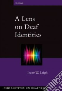 A Lens on Deaf Identities libro in lingua di Leigh Irene W.