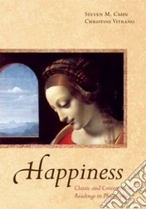 Happiness libro in lingua di Cahn Steven M. (EDT), Vitrano Christine (EDT)