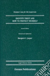 Identity Theft and How to Protect Yourself libro in lingua di Jasper Margaret C.