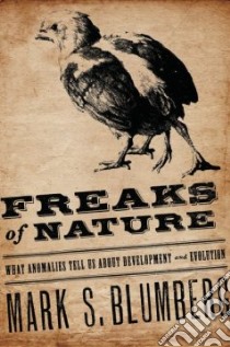 Freaks of Nature libro in lingua di Blumberg Mark S.