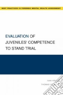 Evaluation of Juveniles' Competence to Stand Trial libro in lingua di Krum Ivan, Grisso Thomas