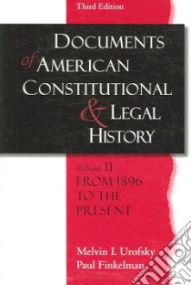 Documents of American Constitutional And Legal History libro in lingua di Urofsky Melvin I., Finkelman Paul