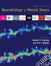 Neurobiology of Mental Illness libro in lingua di Charney Dennis S. (EDT), Nestler Eric J. (EDT)