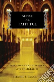 Sense of the Faithful libro in lingua di Baggett Jerome P.