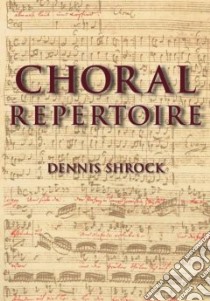 Choral Repertoire libro in lingua di Shrock Dennis