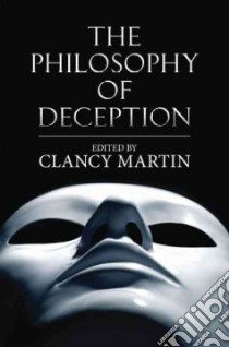 The Philosophy of Deception libro in lingua di Martin Clancy (EDT)