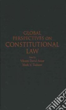 Global Perspectives on Constitutional Law libro in lingua di Amar Vikram David (EDT), Tushnet Mark V.