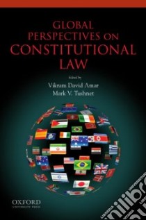 Global Perspectives on Constitutional Law libro in lingua di Amar Vikram (EDT), Tushnet Mark V. (EDT)