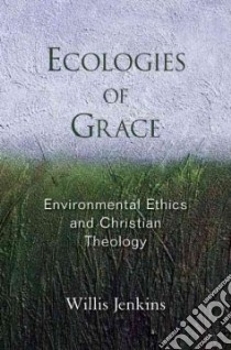 Ecologies of Grace libro in lingua di Jenkins Willis