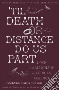 'Til Death or Distance Do Us Part libro in lingua di Foster Frances Smith