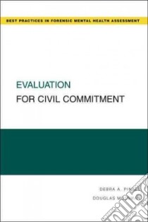 Evaluation for Civil Commitment libro in lingua di Pinals Debra A., Mossman Douglas