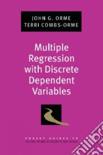 Multiple Regression With Discrete Dependent Variables libro in lingua di Orme John G., Combs-Orme Terri