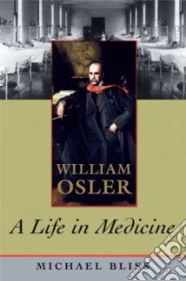 William Osler libro in lingua di Bliss Michael