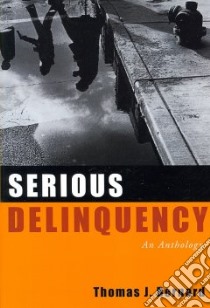 Serious Delinquency libro in lingua di Bernard Thomas J. (EDT)