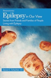 Epilepsy in Our View libro in lingua di Schachter Steven C. (EDT)