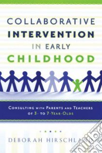 Collaborative Intervention in Early Childhood libro in lingua di Hirschland Deborah