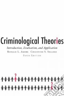 Criminological Theories libro in lingua di Akers Ronald L., Sellers Christine Sharon