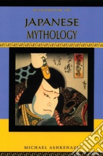 Handbook of Japanese Mythology libro in lingua di Ashkenzi Michael