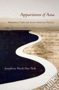 Apparitions of Asia libro in lingua di Park Josephine Nock-hee