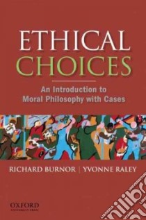 Ethical Choices libro in lingua di Burnor Richard, Raley Yvonne