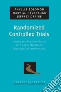Randomized Control Trials libro in lingua di Solomon Phyllis, Cavanaugh Mary, Draine Jeffrey