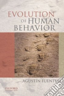 Evolution of Human Behavior libro in lingua di Fuentes Agustin