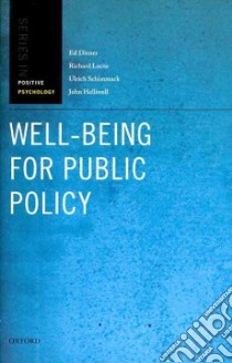 Well-Being for Public Policy libro in lingua di Diener Ed, Lucas Richard E., Schimmack Ulrich, Helliwell John F.