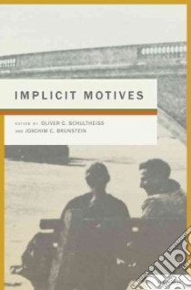 Implicit Motives libro in lingua di Schultheiss Oliver C. (EDT), Brunstein Joachim C. (EDT)