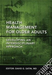 Health Management for Older Adults libro in lingua di Satin David G.