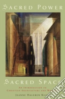 Sacred Power, Sacred Space libro in lingua di Kilden Jeanne Halgren