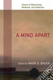 A Mind Apart libro in lingua di Bauer Mark S. (EDT)