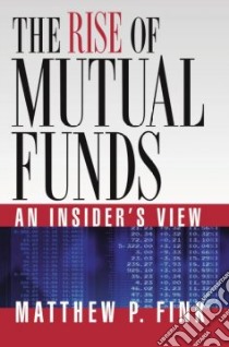 The Rise of Mutual Funds libro in lingua di Fink Matthew P.