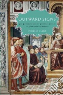 Outward Signs libro in lingua di Cary Phillip