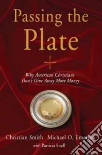 Passing the Plate libro in lingua di Smith Christian, Emerson Michael O., Snell Patricia
