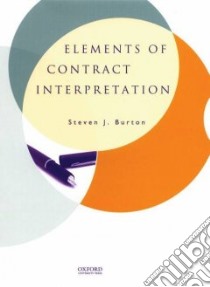 Elements of Contract Interpretation libro in lingua di Surton Steven J.