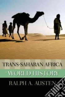 Trans-saharan Africa in World History libro in lingua di Austen Ralph A.