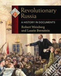 Revolutionary Russia libro in lingua di Weinberg Robert, Bernstein Laurie