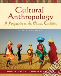Cultural Anthropology libro in lingua di Schultz Emily A., Lavenda Robert H.