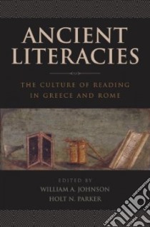 Ancient Literacies libro in lingua di Johnson William A. (EDT), Parker Holt N. (EDT)