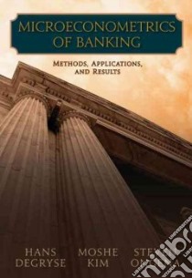 Microeconometrics of Banking Methods, Applications, and Results libro in lingua di Degryse Hans, Kim Moshe, Ongena Steven