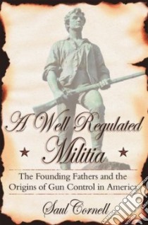 A Well-Regulated Militia libro in lingua di Cornell Saul