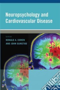 Neuropsychology and Cardiovascular Disease libro in lingua di Cohen Ronald A. (EDT), Gunstad John (EDT)