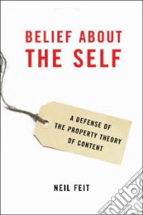 Belief About the Self libro in lingua di Feit Neil