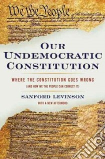 Our Undemocratic Constitution libro in lingua di Levinson Sanford
