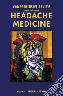 Comprehensive Review of Headache Medicine libro in lingua di Levin Morris (EDT), Baskin Steven M. Ph.D., Bigal Marcelo E. M.D. Ph.D., Lipton Richard B. M.D.