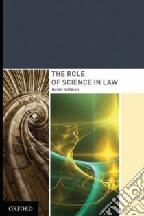 The Role of Science in Law libro in lingua di Feldman Robin