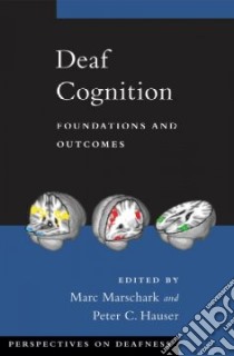 Deaf Cognition libro in lingua di Marschark Marc (EDT), Hauser Peter C. (EDT)