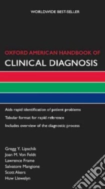Oxford American Handbook of Clinical Diagnosis libro in lingua di Lipschik Gregg Y. M.d., Von Feldt Joan M., Frame Lawrence, Mangione Salvatore M.D., Akers Scott, Llewelyn Huw