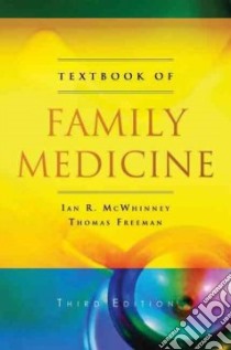 Textbook of Family Medicine libro in lingua di McWhinney Ian R., Freeman Thomas