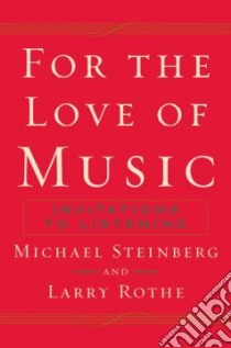 For the Love of Music libro in lingua di Steinberg Michael, Rothe Larry